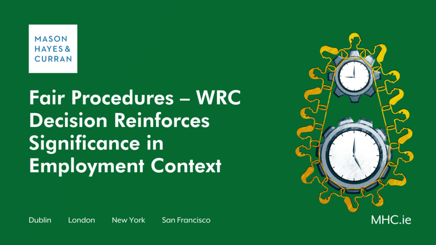 Fair Procedures - WRC Decision Reinforces Significance in Employment Context