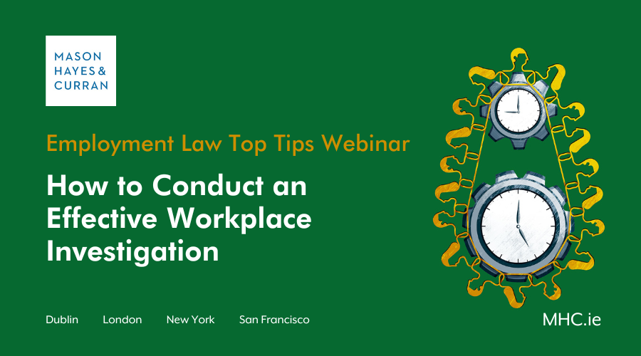 Employment Law Top Tips: How to Conduct an Effective Workplace Investigation
