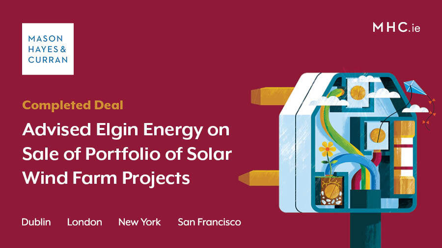 Advised Elgin Energy on Sale of Portfolio of Solar Wind Farm Projects
