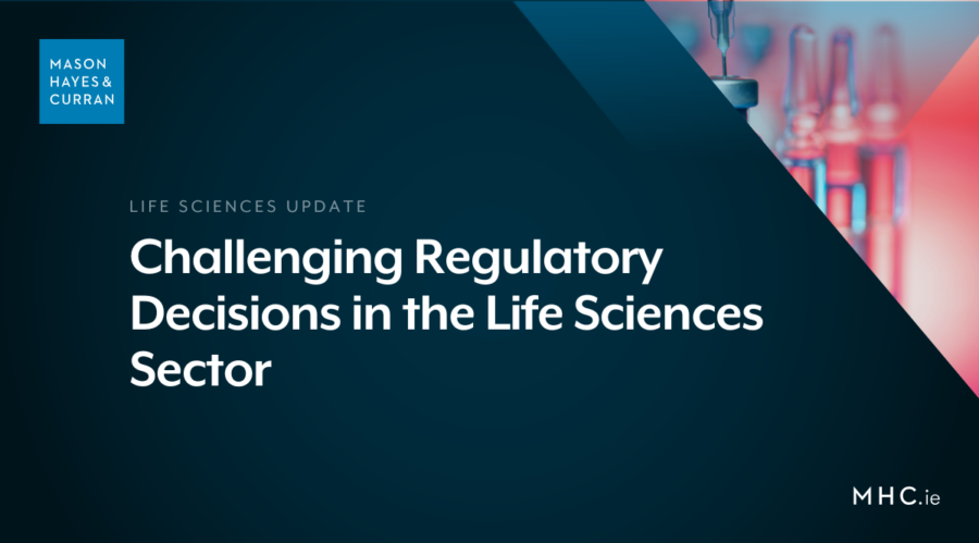 Challenging Regulatory Decisions in the Life Sciences Sector
