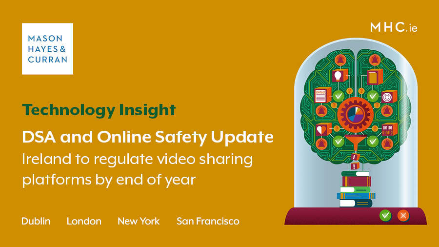 DSA and Online Safety Update: Ireland to regulate video sharing platforms by end of year