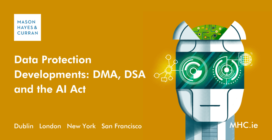 Data Protection Developments DMA, DSA and the AI Act