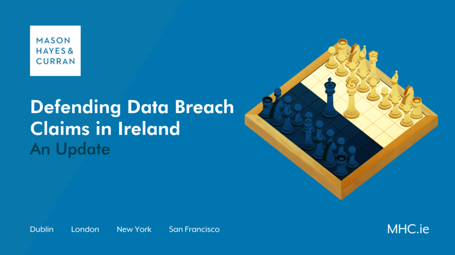 Defending Data Breach Claims in Ireland - An Update