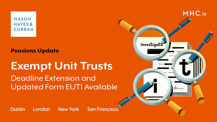 Exempt Unit Trusts - Deadline Extension and Updated Form EUT1 Available