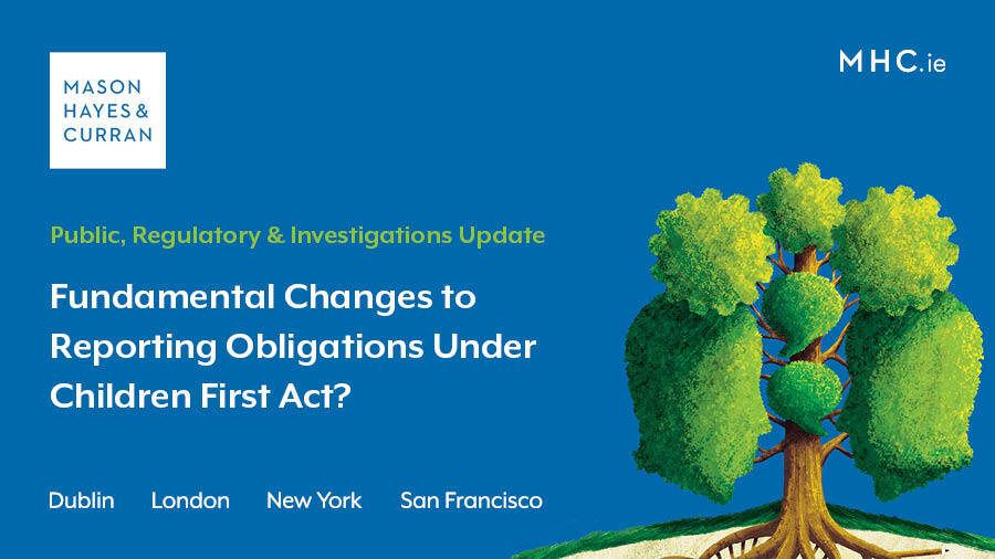 Fundamental Changes to Reporting Obligations Under Children First Act?