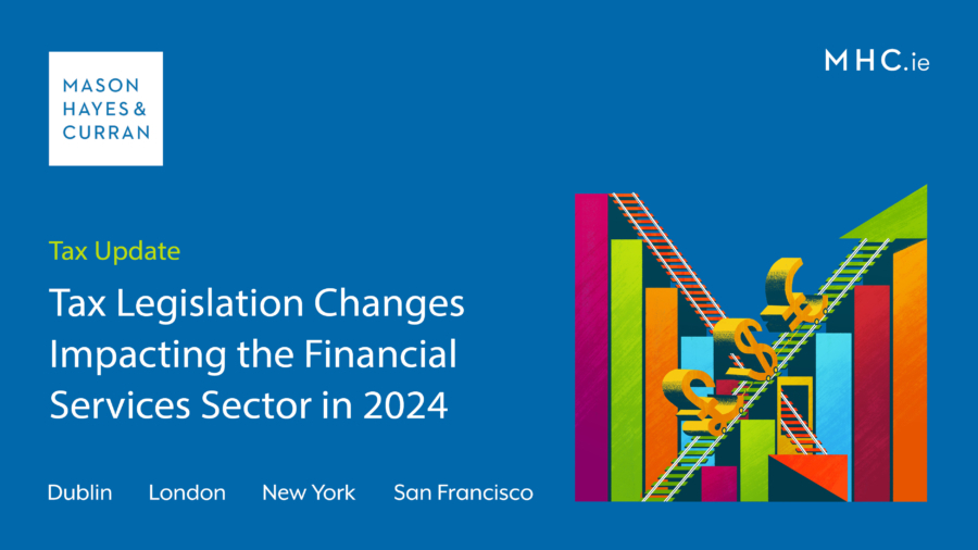 Tax Legislation Changes Impacting the Financial Services Sector in 2024