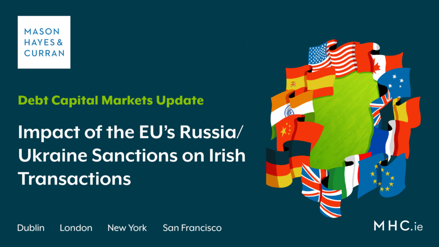 Impact of the EU’s Russia/Ukraine Sanctions on Irish Transactions