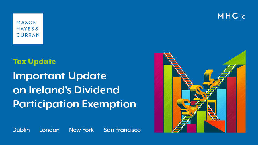 Important Update on Ireland’s Dividend Participation Exemption