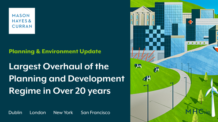 Largest Overhaul of the Planning and Development Regime in Over 20 years