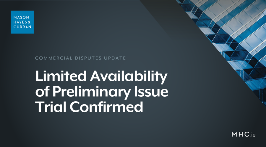 Limited Availability of Preliminary Issue Trial Confirmed