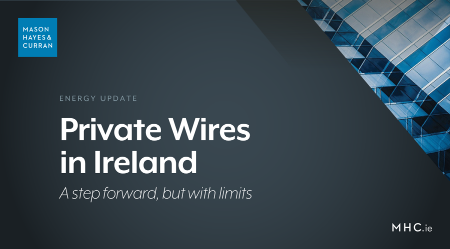 Private Wires in Ireland - A step forward, but with limits
