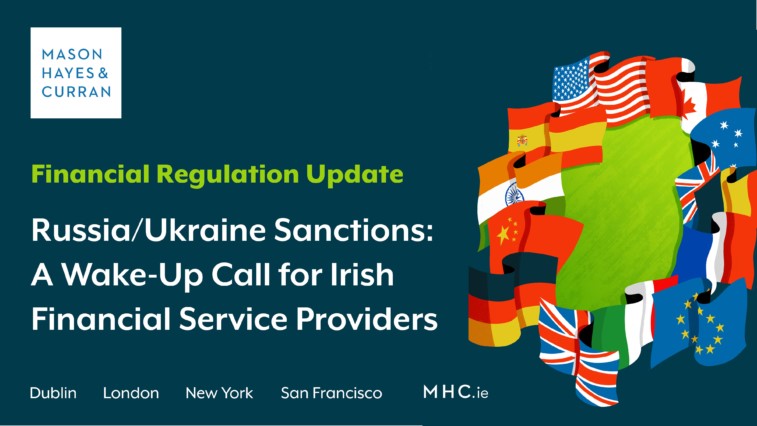 Russia/Ukraine Sanctions: A Wake-Up Call for Irish Financial Service Providers