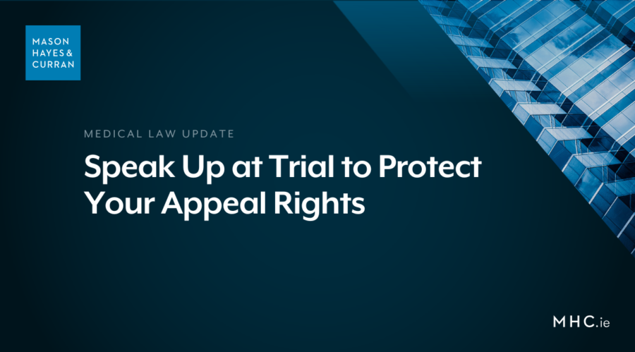 Speak Up at Trial to Protect Your Appeal Rights