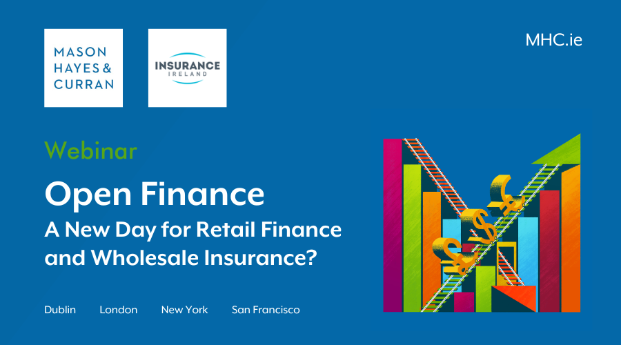 Open Finance – A New Day for Retail Finance and Wholesale Insurance?