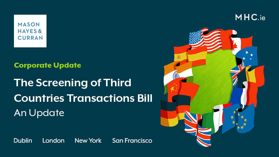 The Screening of Third Countries Transactions Bill – An Update