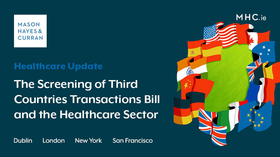 The Screening of Third Countries Transactions Bill and the Healthcare Sector